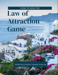 Get Your Free Law of Attraction Blueprint - How to Win the Law of Attraction Game by Mark Boldizar & Takara Shelor
